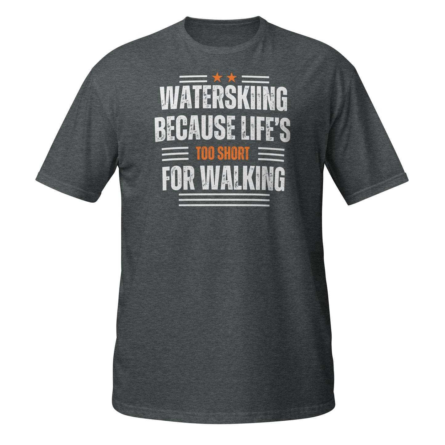 Life's Too Short - Short-Sleeve T-Shirt