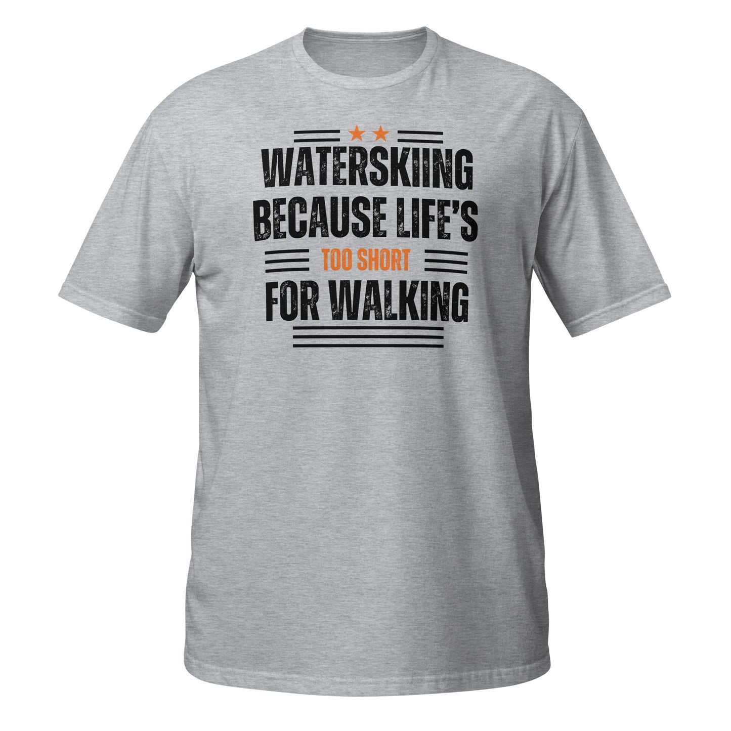 Life's Too Short - Short-Sleeve T-Shirt