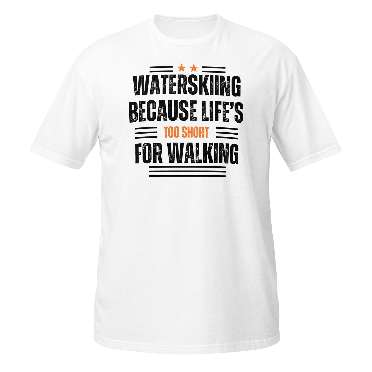 Life's Too Short - Short-Sleeve T-Shirt