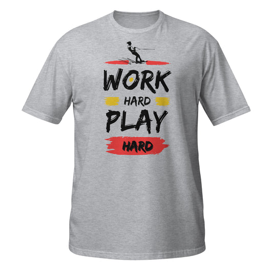 Work Hard Play Hard - Short Sleeve T-Shirt